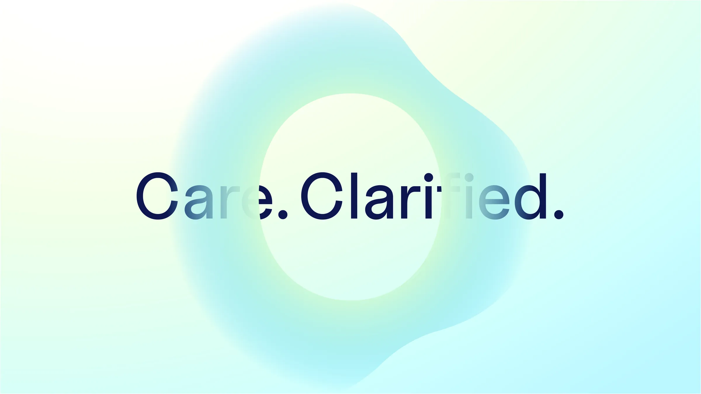 Care. Clarified. over Ditto’s soft gradient O